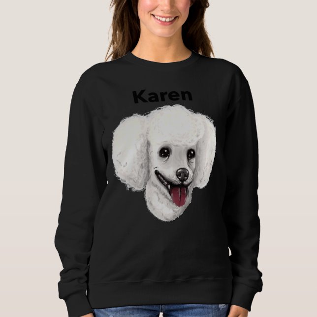 Karen Dog Poodle Sweatshirt (Front)