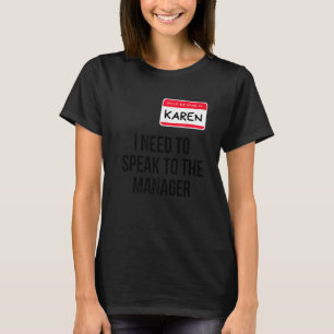 Karen Halloween Costume  I Need To Speak To the Ma T-Shirt