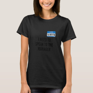 Karen Halloween Costume I Need To Speak to The Man T-Shirt
