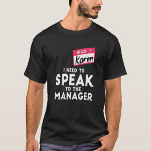 Karen Halloween Costume I Need To Speak To The Man T-Shirt