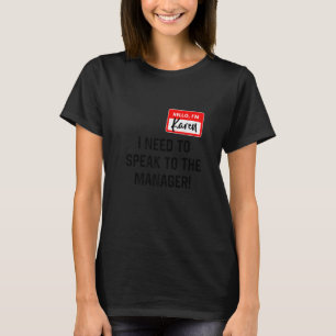 Karen Halloween Costume I Want To Speak To The Man T-Shirt