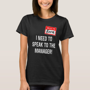 Karen Halloween Costume I Want To Speak To The Man T-Shirt
