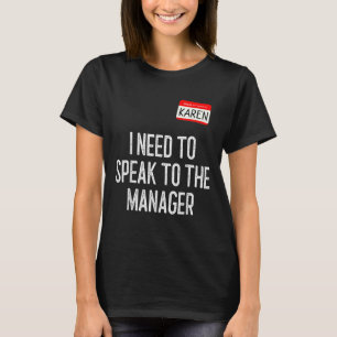 Karen Halloween Costume I Want To Speak To The Man T-Shirt