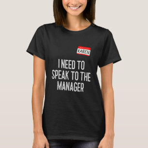 Karen Halloween Costume I Want To Speak To The Man T-Shirt