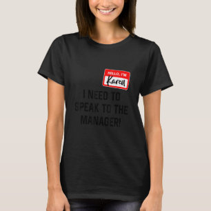 Karen Halloween Costume I Want To Speak To The Man T-Shirt