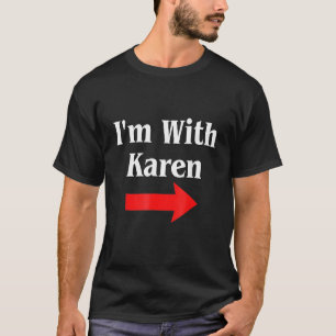 Karen Halloween Costume, I'm With Karen T-Shirt