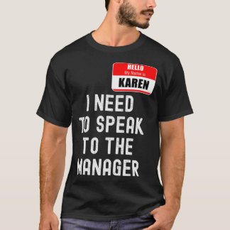 Karen Halloween Costume, Speak To The M T-Shirt