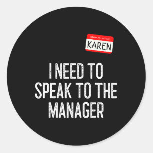 Karen Halloween Costume Speak To The Manager Fun L Classic Round Sticker