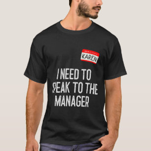Karen Halloween Costume Speak To The Manager Fun L T-Shirt