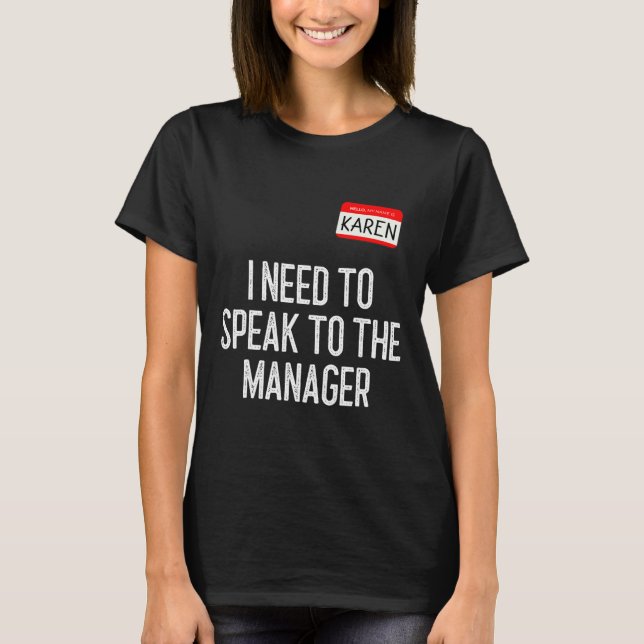 Karen Halloween Costume Speak To The Manager Fun L T-Shirt (Front)
