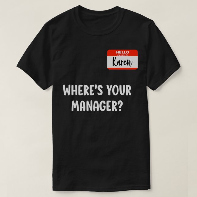 Karen Halloween Costume  Speak To The Manager Gift T-Shirt (Design Front)