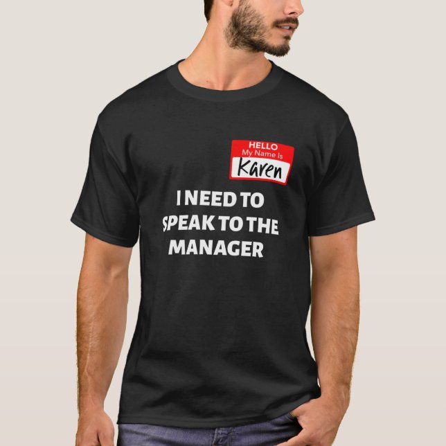 Karen Halloween Costume / Speak To The Manager Say T-Shirt (Front)