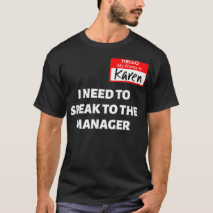 Karen Halloween Costume Speak To The Manager Sayi T-Shirt