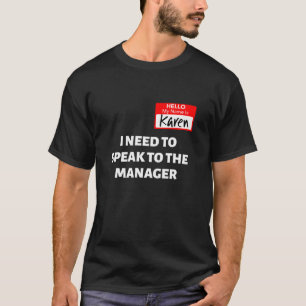 Karen Halloween Costume Speak To The Manager Sayin T-Shirt