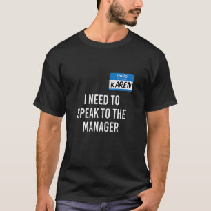 Karen Halloween Costume Speak to The Manager Sayin T-Shirt