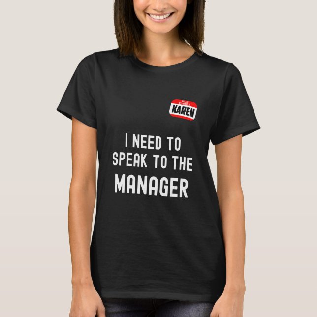 Karen Halloween Lazy Costume Speak to the Manager  T-Shirt (Front)
