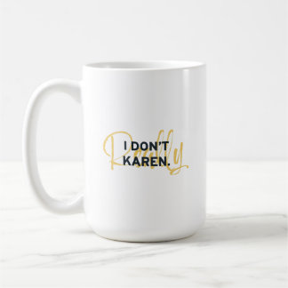 KAREN MEME I don't really care Coffee Mug