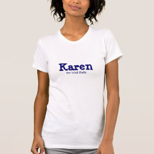Karen...Oh my quad! T-Shirt