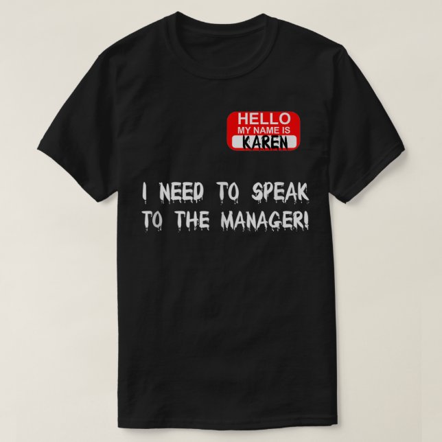 Karen Speak To Manager Funny Meme Quote Halloween  T-Shirt (Design Front)