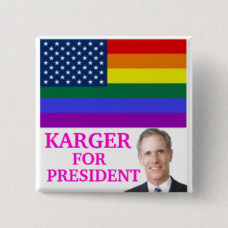 KARGER FOR PRESIDENT BUTTON