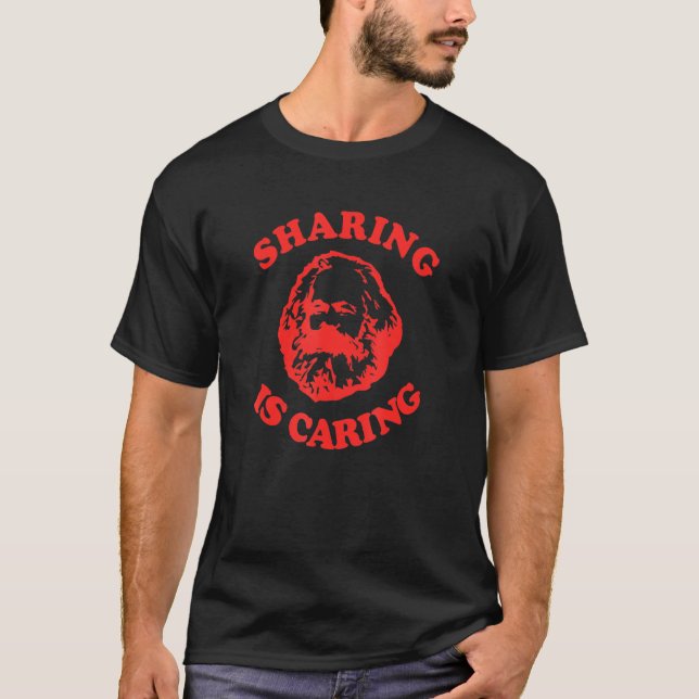 Karl Marx Sharing Is Caring Socialist Communist Te T-Shirt (Front)