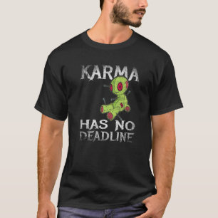 Karma Has No Deadline Balance Fate 2 T-Shirt