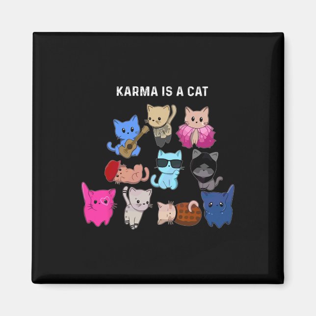 Karma Is A Cat Cat Funny Cat Lovers  Magnet (Front)