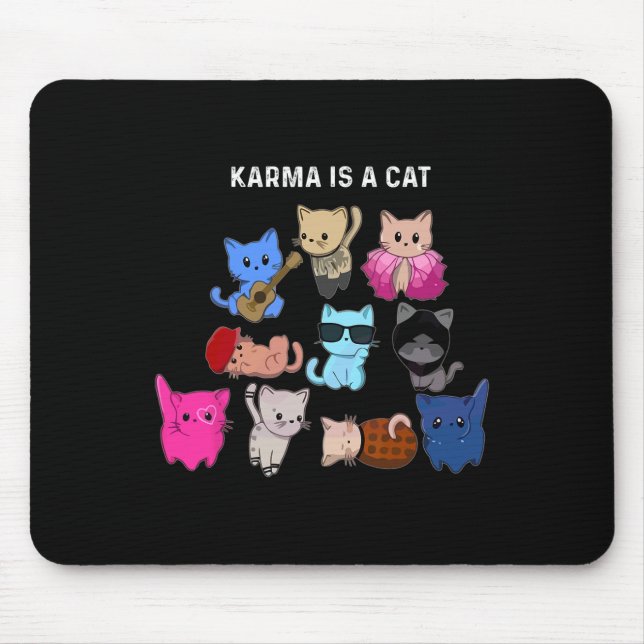 Karma Is A Cat Cat Funny Cat Lovers  Mouse Pad (Front)