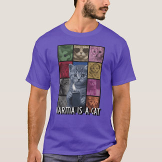 Karma is a Cat friends T-Shirt