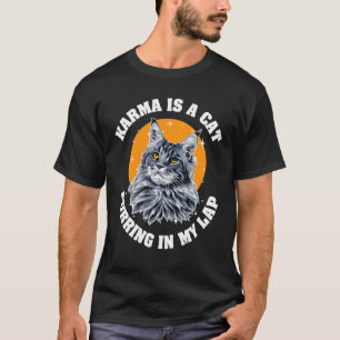 Karma Is A Cat Purring In My Lap_1 T-Shirt