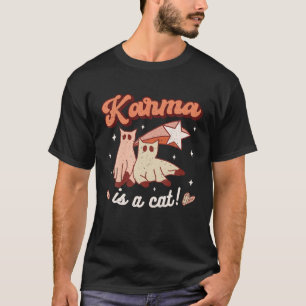 Karma Is A Cat Retro Halloween Spooky Groovy Funny T-Shirt