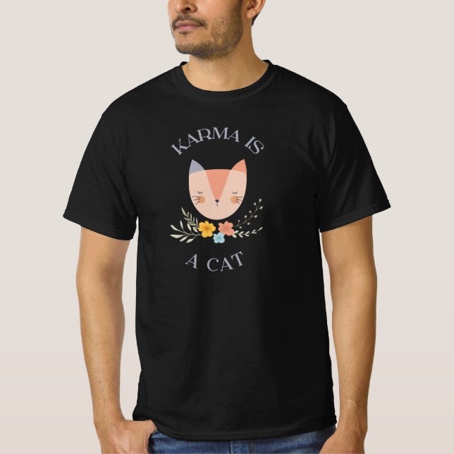 Karma is a cat T-Shirt (Front)