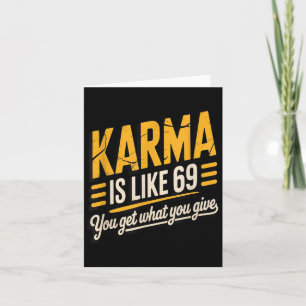Karma Is Like 69 Funny Quote Humourous Gift  Card