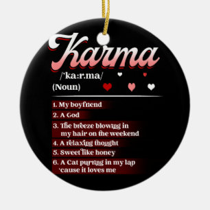 Karma Is My Boyfriend Karma A God Relaxing Thought Ceramic Ornament