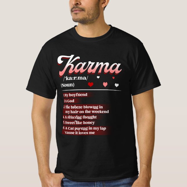 Karma Is My Boyfriend Karma A God Relaxing Thought T-Shirt (Front)