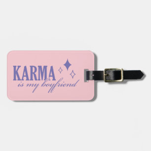 Karma is My Boyfriend Luggage Tag