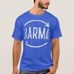 Karma Is Watching Inspirational Saying  T-Shirt