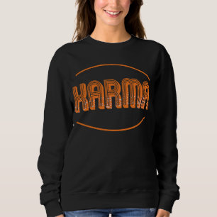 Karma Karma Bus Driver Good Karma Bad Karma Sweatshirt