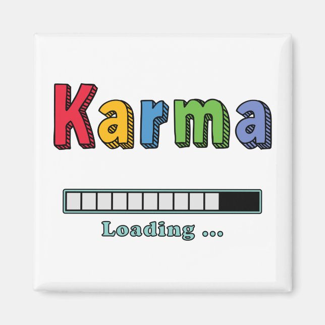 Karma Loading... Magnet (Front)