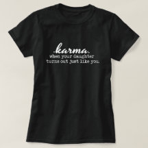 Karma - Mum and Daughter, funny, sarcastic, gift