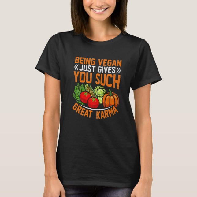 karma quote For Plant Powered vegan vegetarian peo T-Shirt (Front)