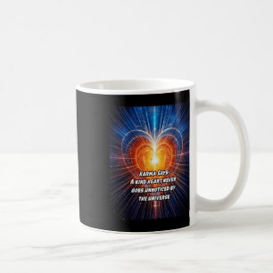 Karma Says A Kind Heart Never Goes Unnoticed Coffee Mug