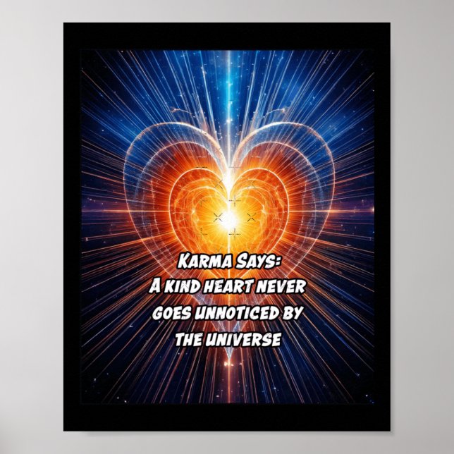 Karma Says A Kind Heart Never Goes Unnoticed  Poster (Front)