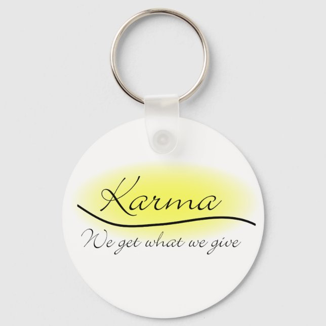 Karma - We Get What We Give Key Ring (Front)