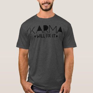 Karma will fi it sarcastic quotes boy T-Shirt