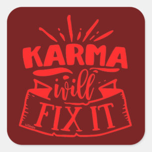 KARMA WILL FIX IT funny sarcastic humourous Square Sticker