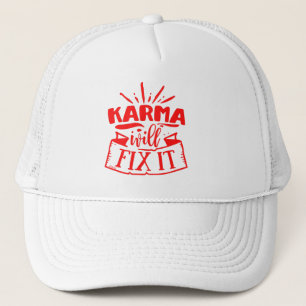 KARMA WILL FIX IT funny sarcastic humourous Trucker Hat