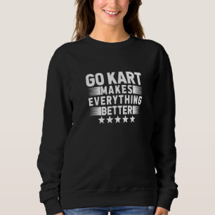 Kart Racing Go Kart Sport Karting Go Cart Driver Sweatshirt