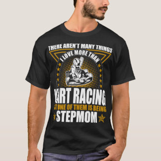 Kart Racing Stepmom Mothers Day Outrs Gift T-Shirt