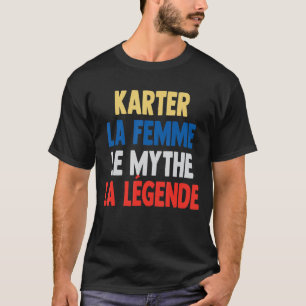 Karter La Femme The Myth The Legend for Karter T-Shirt